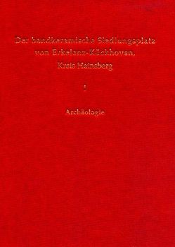 Der bandkeramische Siedlungsplatz von Erkelenz-Kückhoven I