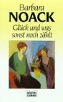 Glück und was sonst noch zählt