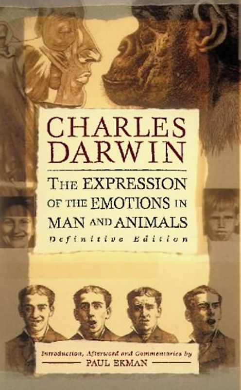 The Expression of the Emotions in Man and Animals: Definitive Edition