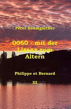 0060 - mit der Lizenz zum Altern: Philippe et Bernard / 0060 - mit der Lizenz zum Altern