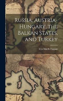 Russia, Austria-Hungary, the Balkan States, and Turkey