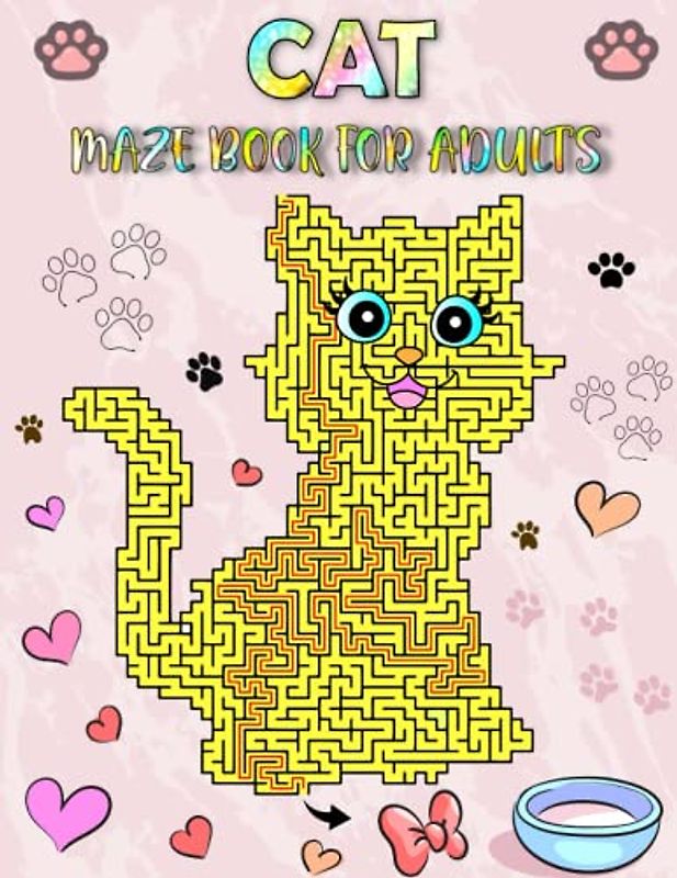 Cat Maze Book For Adults: Challenging Cat Mazes For Adults Hours Of Fun And Relaxing