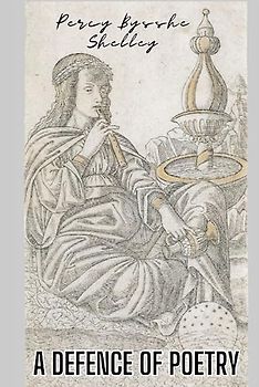 A Defence of Poetry (annotated)