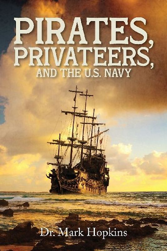 Pirates, Privateers, and the U.S. Navy