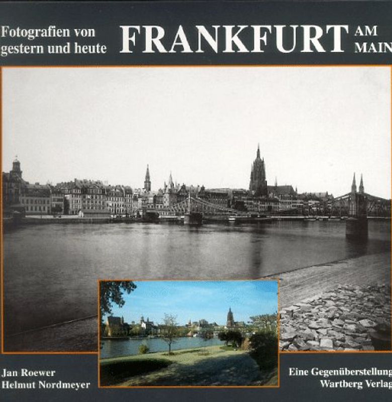 Frankfurt. Fotografien von Gestern und Heute