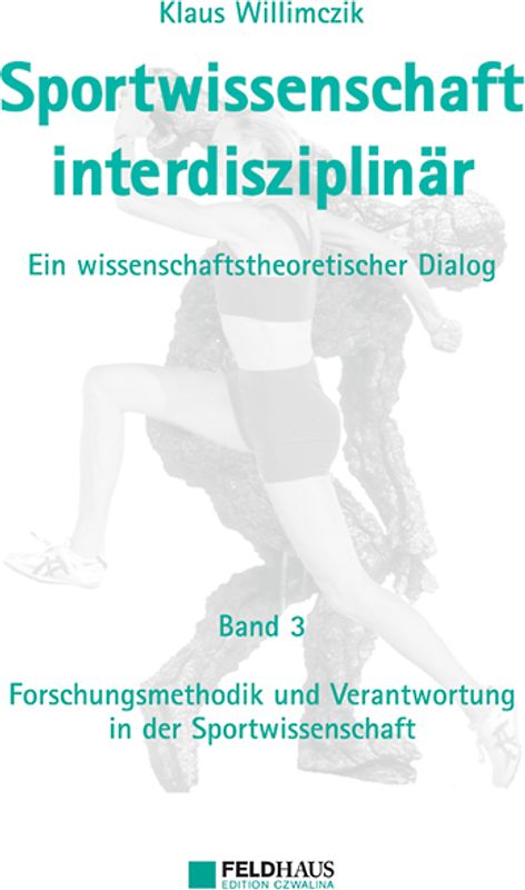 Sportwissenschaft interdisziplinär - Ein wissenschaftstheoretischer Dialog (Gesamtwerk) / Sportwissenschaft interdisziplinär - Ein wissenschaftstheoretischer Dialog