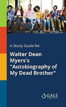 A Study Guide for Walter Dean Myers's "Autobiography of My Dead Brother"