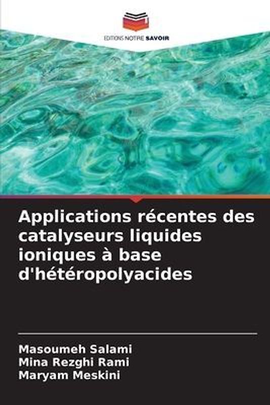 Applications récentes des catalyseurs liquides ioniques à base d'hétéropolyacides