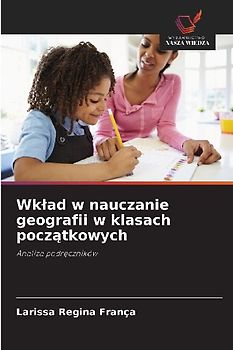 Wk¿ad w nauczanie geografii w klasach pocz¿tkowych