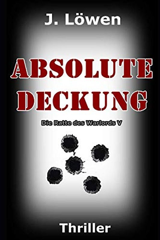 Absolute Deckung (Die Ratte des Warlords, Band 5)