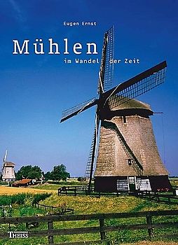 Mühlen im Wandel der Zeiten