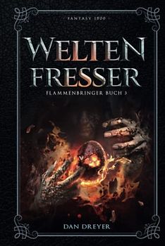 WeltenFresser: FlammenBringer Buch 3