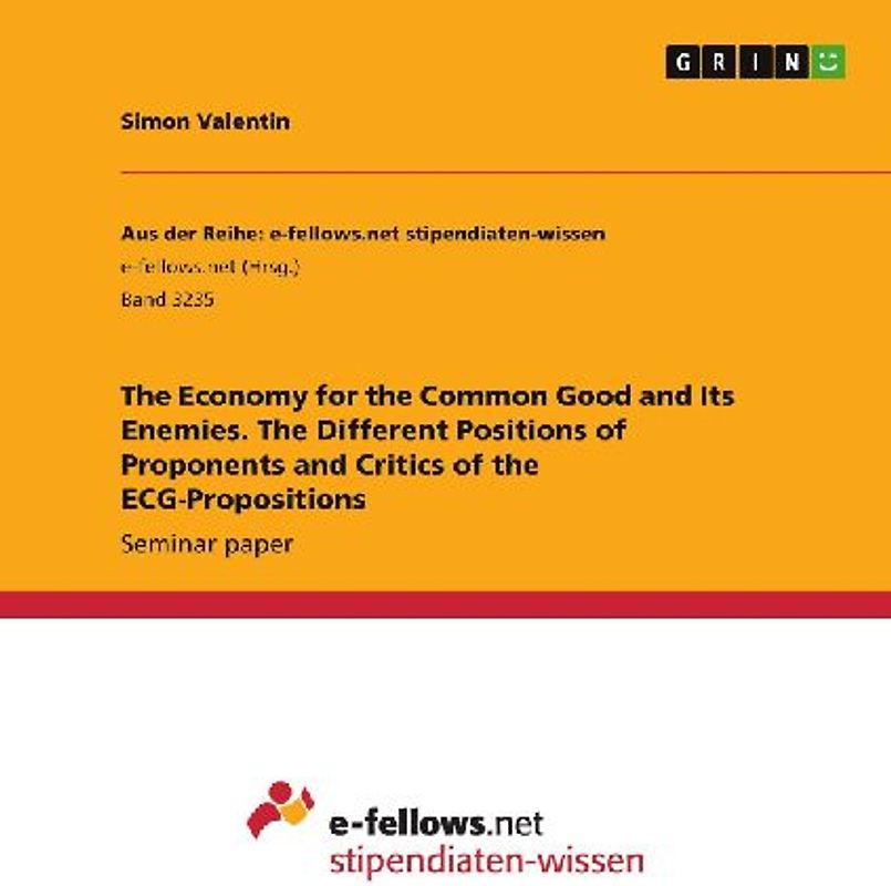 The Economy for the Common Good and Its Enemies. The Different Positions of Proponents and Critics of the ECG-Propositions