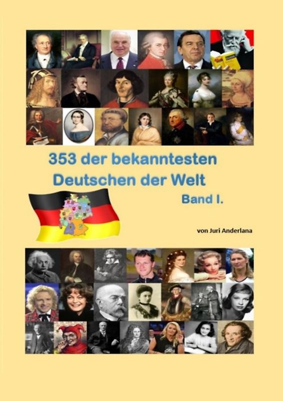 353 der bekanntesten Deutschen der Welt Band 1.