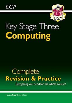 KS3 Computing Complete Revision & Practice (CGP KS3 Revision & Practice)