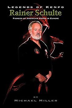 Legends of Kenpo: Rainer Schulte
