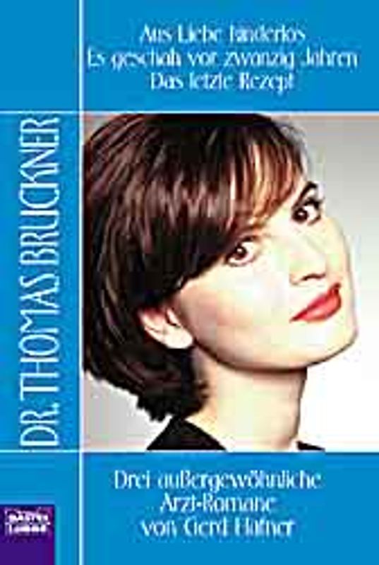 Aus Liebe kinderlos/Es geschah vor zwanzig Jahren/Das letzte Rezept