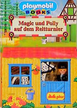 Magic und Polly auf dem Reitturnier. Bilderbuch mit Spielfiguren