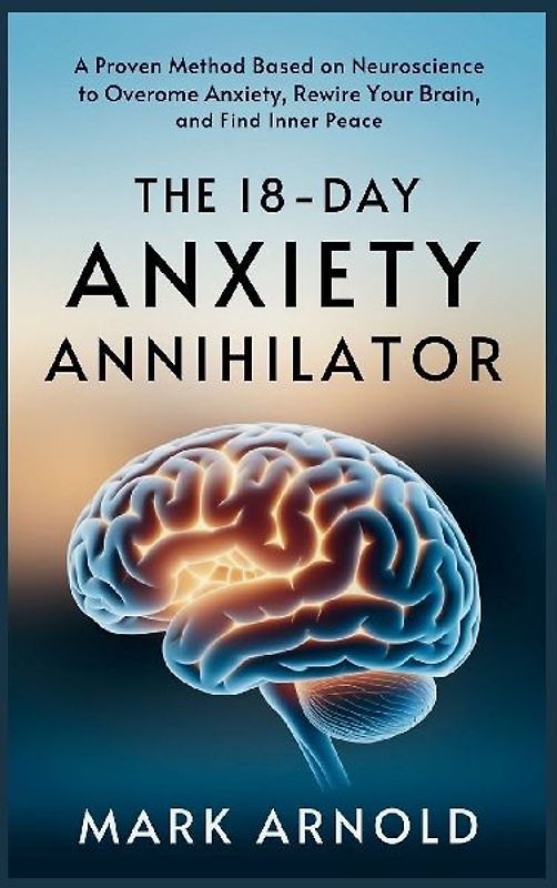 The 18-Day Anxiety Annihilator