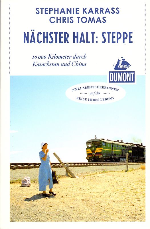 Nächster Halt: Steppe (DuMont Reiseabenteuer)