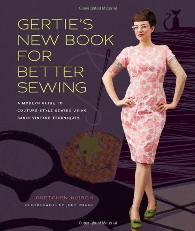 Gertie's New Book for Better Sewing - Hirsch, Gretchen