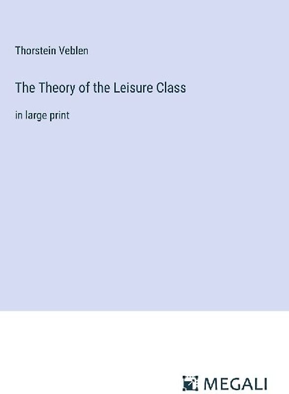 The Theory of the Leisure Class
