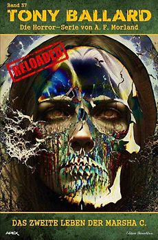 Tony Ballard - Reloaded, Band 37: Das zweite Leben der Marsha C.