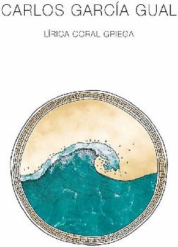 Carlos García Gual : lírica coral griega