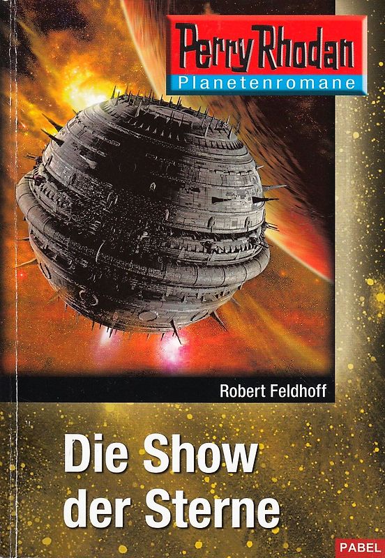 Perry Rhodan Planetenromane: Nr. 02 - Die Show der Sterne - Robert Feldhoff [Taschenbuch]