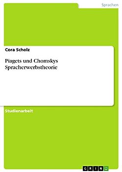 Piagets und Chomskys Spracherwerbstheorie