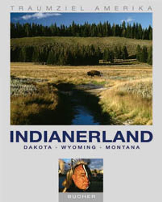 Indianerland. Dakota, Wyoming, Montana
