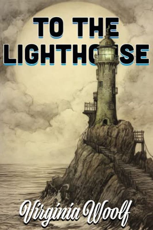To the Lighthouse: (illustrated)