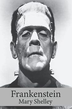 Frankenstein Marry Shelley: 1831 Edition