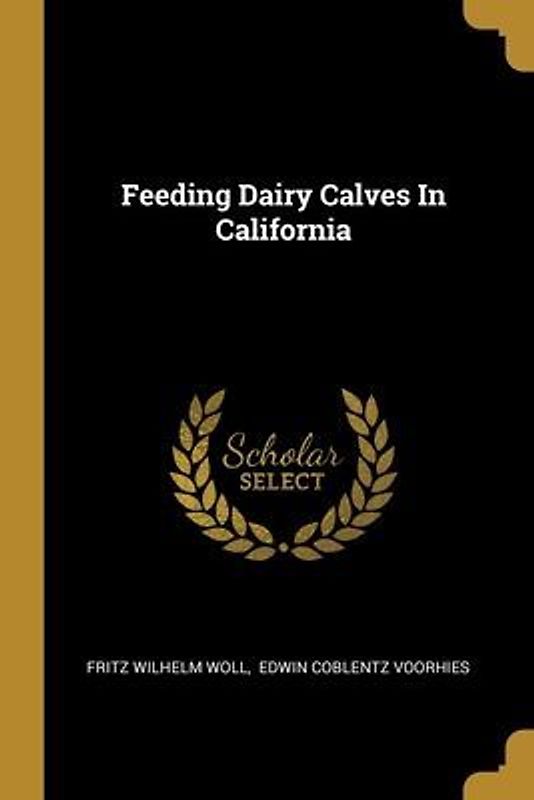 Feeding Dairy Calves In California