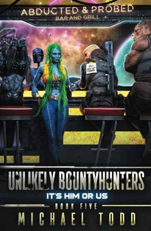 It's Him or Us (Unlikely Bountyhunters, Band 5)