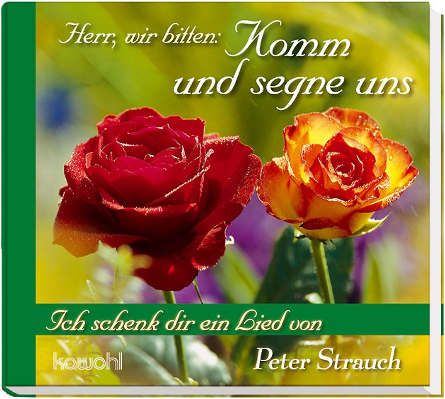 Herr, wir bitten: Komm und segne uns