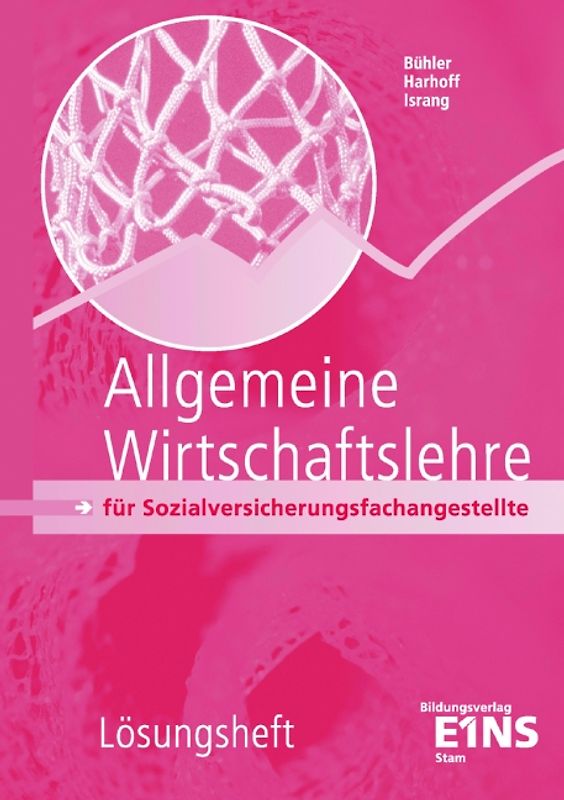 Allgemeine Wirtschaftslehre für Sozialversicherungsfachangestellte