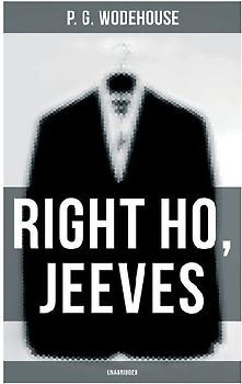 Right Ho, Jeeves (Unabridged)