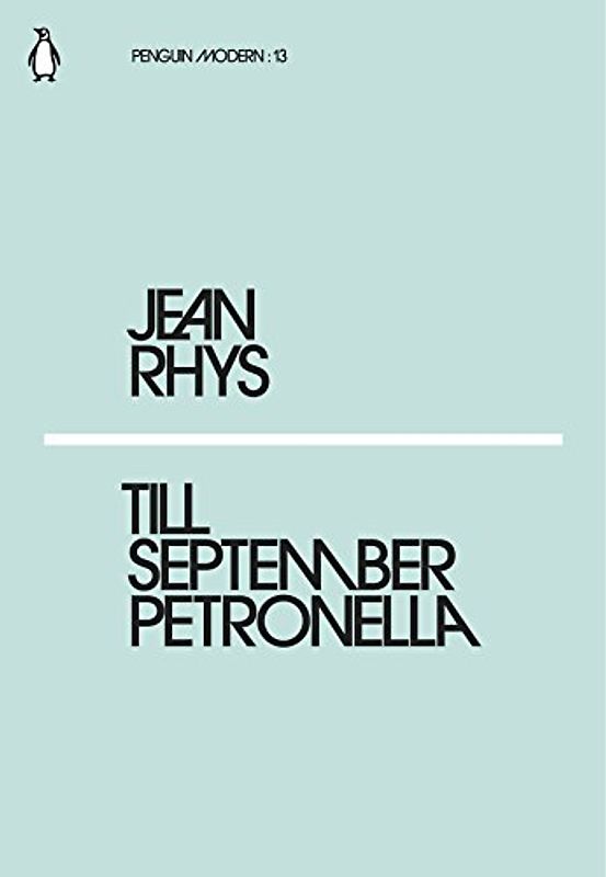 Till September Petronella: Jean Rhys (Penguin Modern)