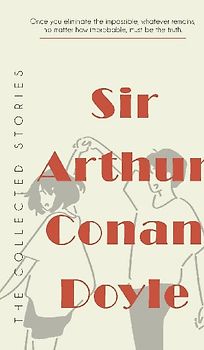 The Collected Stories of Sir Arthur Conan Doyle