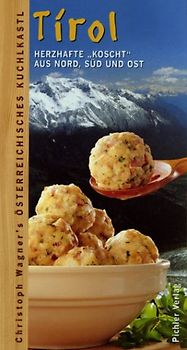 Christoph Wagners Österreichisches Kuchlkastl / Tirol