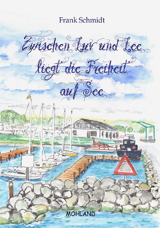 Zwischen Luv und Lee liegt die Freiheit auf See