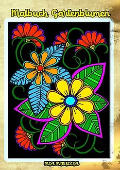 Malbuch Gartenblumen: Ein inspirierendes Buch voller Blumen zum Ausmalen | Malheft für Erwachsene und Senioren