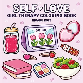 Self-Love: Girl Therapy Coloring Book