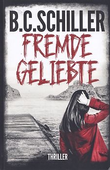 Fremde Geliebte - B.C. Schiller [Taschenbuch]