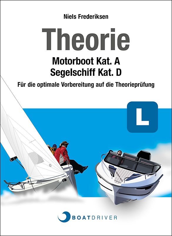 BoatDriver - Theoriebuch: Motorboot Kat. A / Segelschiff Kat. D