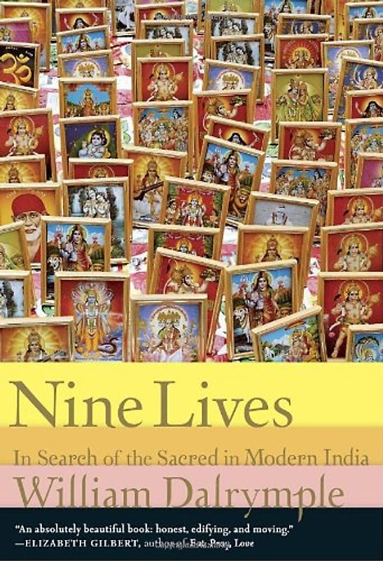 Nine Lives: In Search of the Sacred in Modern India - Dalrymple, William