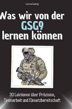 Was wir von der GSG9 lernen können