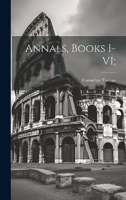 Annals, Books I-VI;