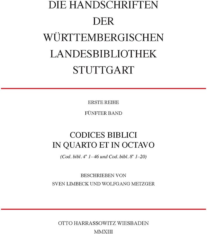 Die Handschriften der Württembergischen Landesbibliothek Stuttgart / Codices biblici in quarto et in octavo